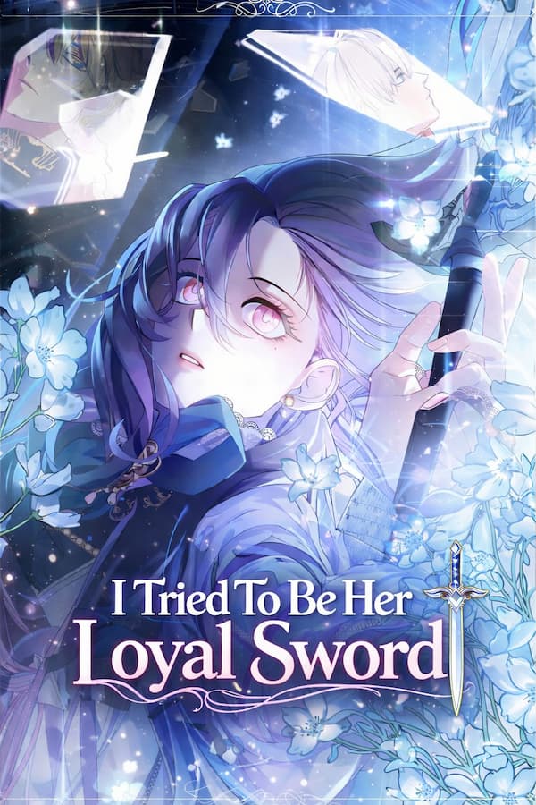 I Tried To Be Her Loyal Sword