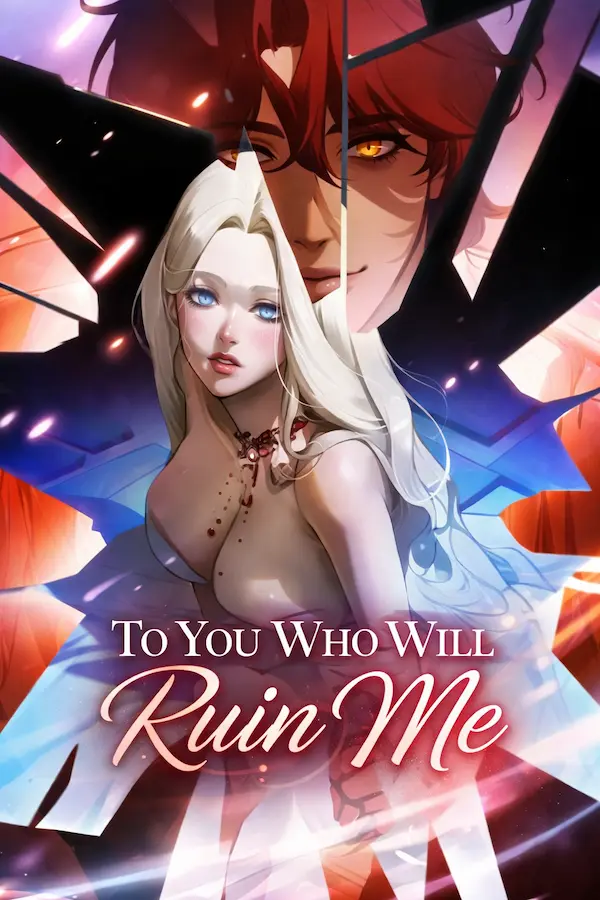 To You Who Will Ruin Me