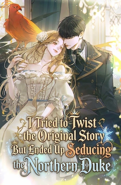 I Tried to Twist the Original Story But Ended Up Seducing the Northern Duke