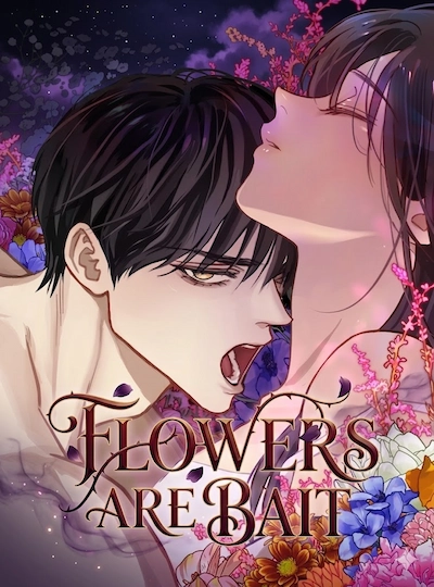 Flowers Are Bait