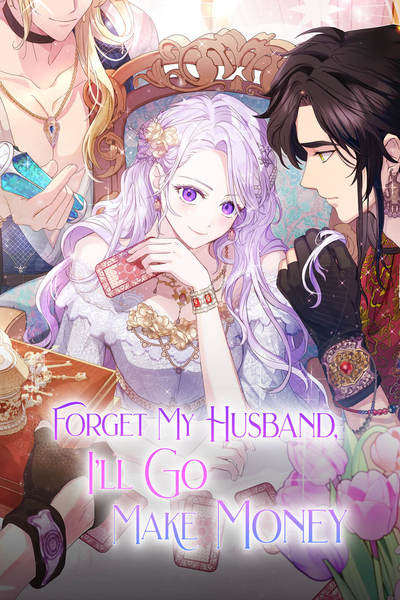 Forget My Husband I’ll Go Make Money